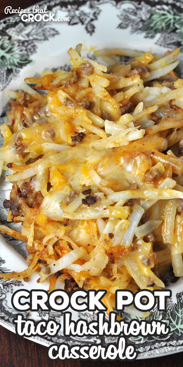 Taco Crock Pot Hashbrown Casserole the Whole Family Will Love