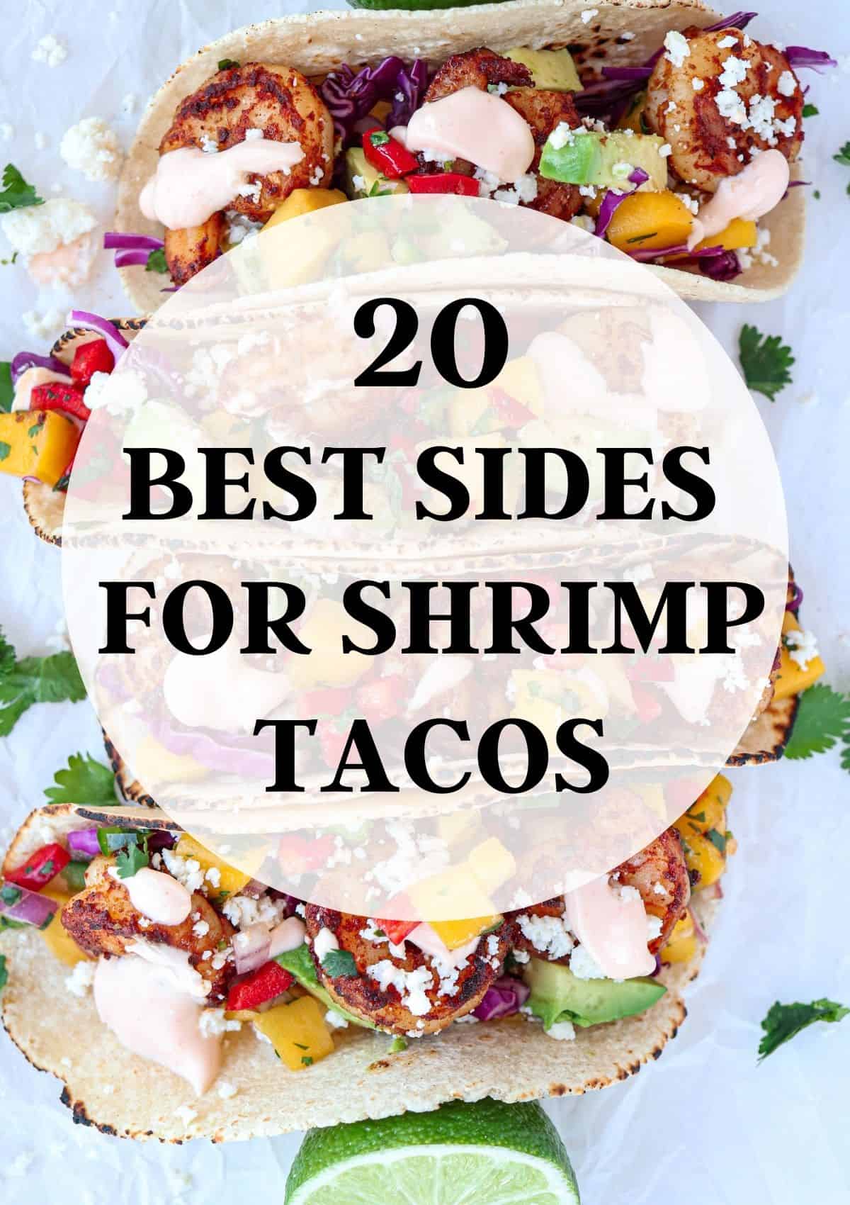 Top Side Dish for Shrimp Tacos Ideas to Make Your Meal Complete